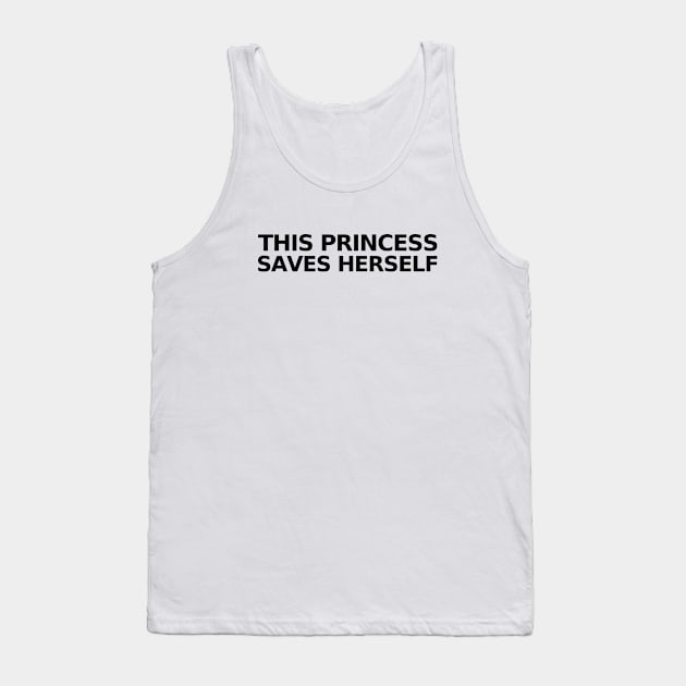 This Princess Saves Herself Tank Top by Everyday Inspiration